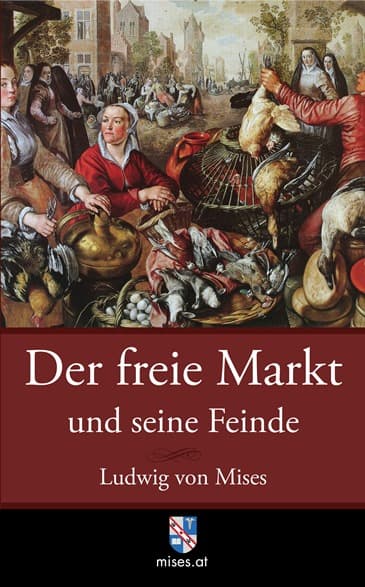 Obálka: Der freie Markt und seine Feinde: Pseudowissenschaft, Sozialismus und Inflation