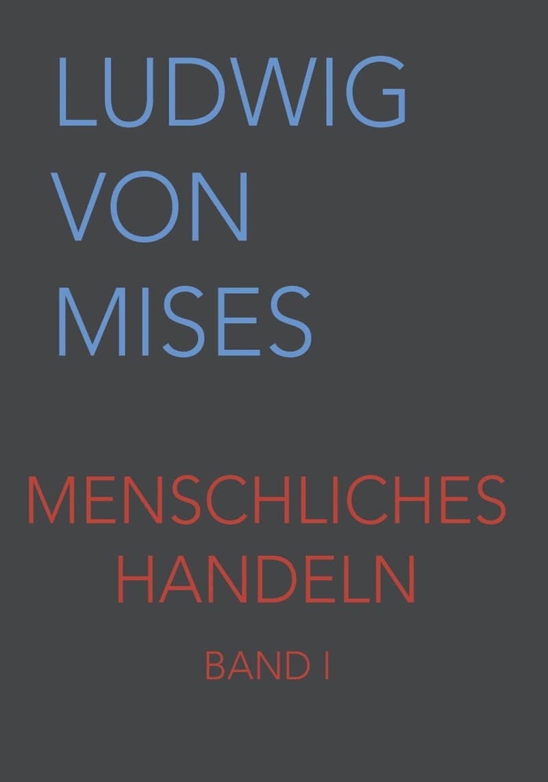 Obálka: Menschliches Handeln: Eine Grundlegung ökonomischer Theorie
