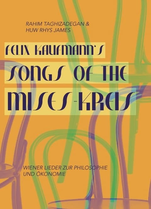 Obálka: Felix Kaufmann’s Songs Of The Mises-Kreis: Wiener Lieder zu Philosophie und Ökonomie
